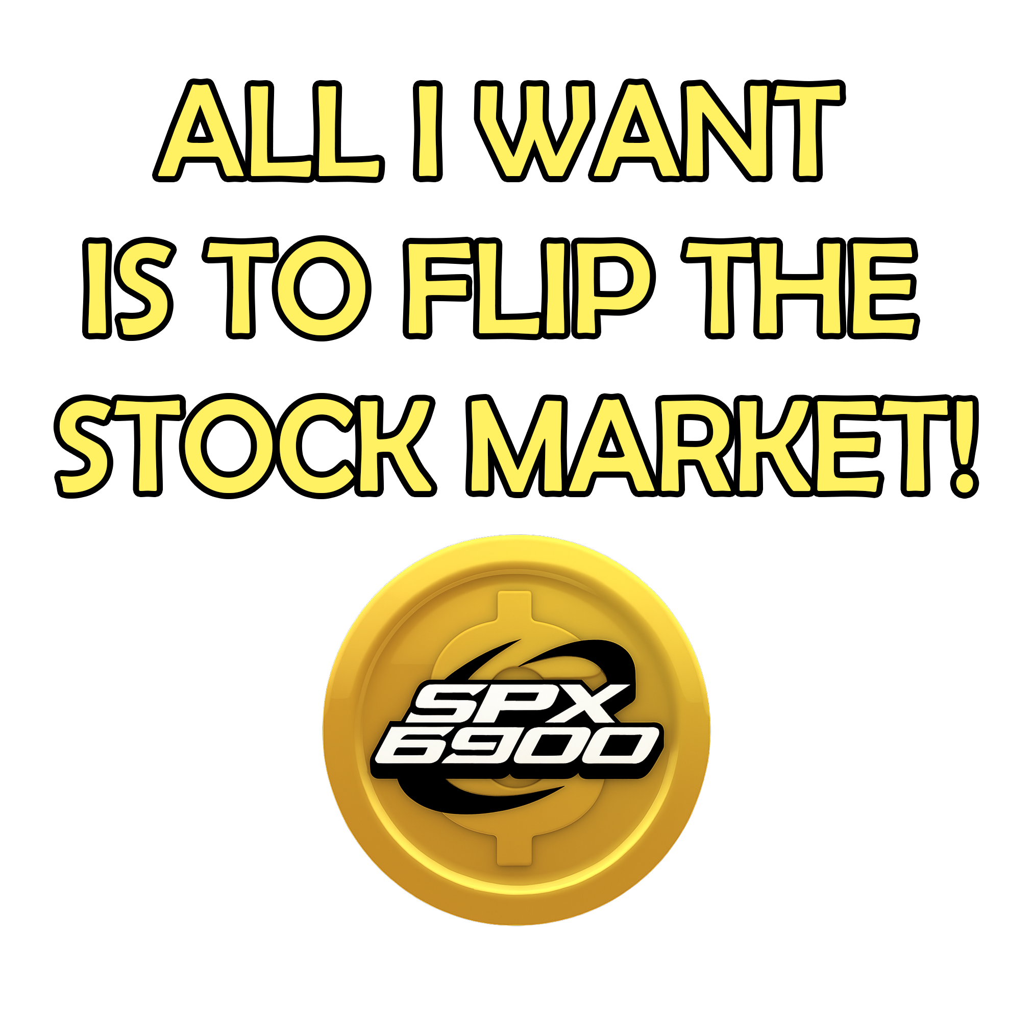 all-I-want-is-to-flip-the-stock-market